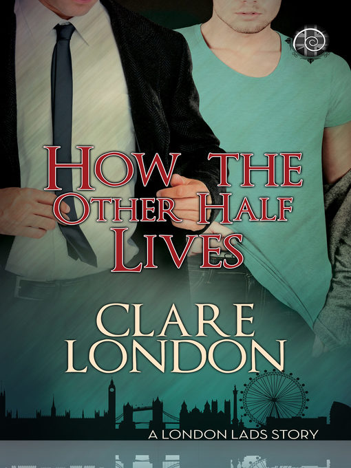 Title details for How the Other Half Lives by Clare London - Available